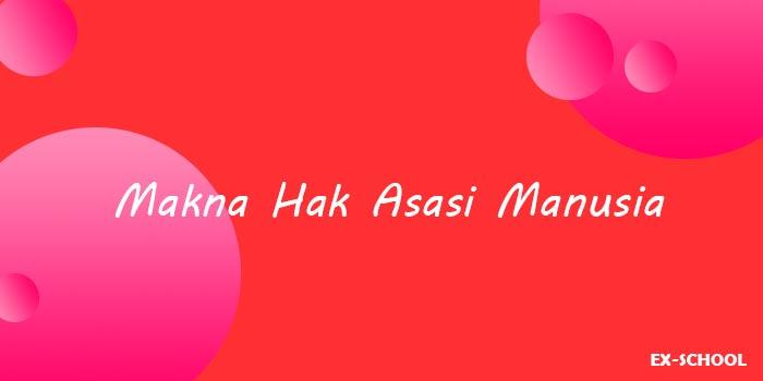 Makna Hak Asasi Manusia Ppkn Your All In One Event Partner Solution